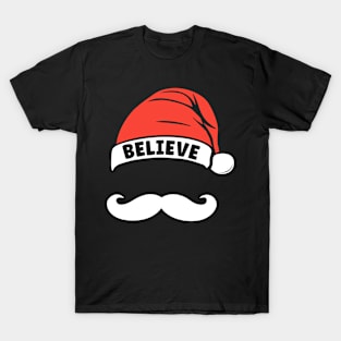 Believe Quote Santa Hat Mustache Xmas Funny Family Christmas T-Shirt